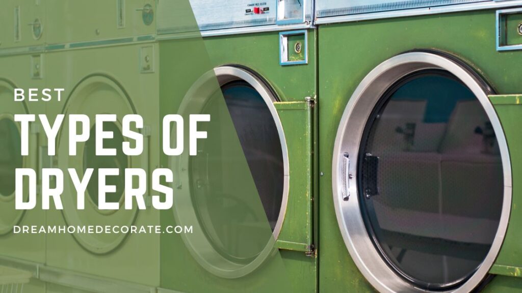 5 Best Types Of Dryers